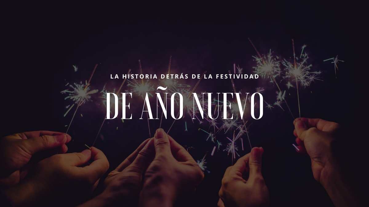La historia detrás de la festividad de Año Nuevo