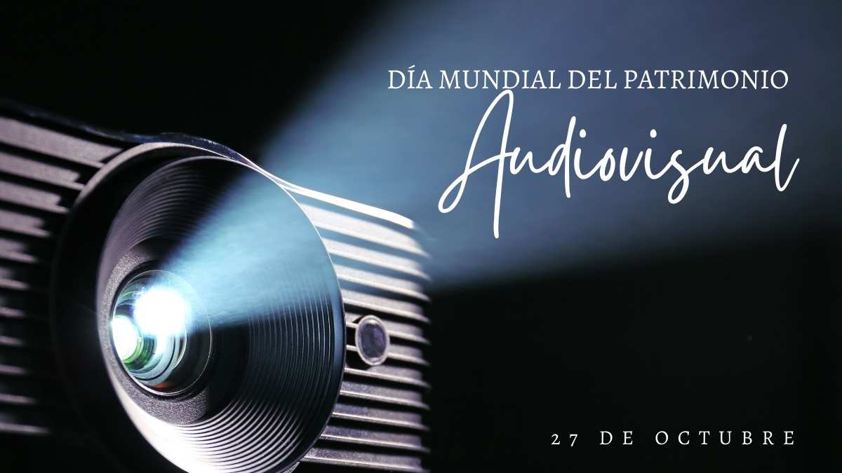 Día Mundial del Patrimonio Audiovisual