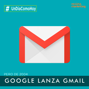 01 de abril 2004 Google lanza Gmail