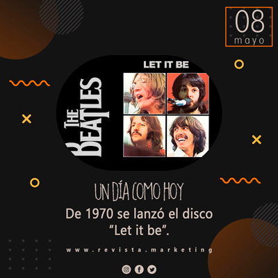 08 Mayo de 1970 The Beatles album Let it be ultimo disco de la banda