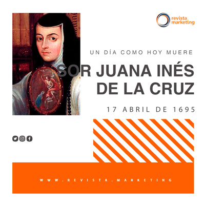 17 de abril 1695 Muere Sor Juana Inés de la Cruz