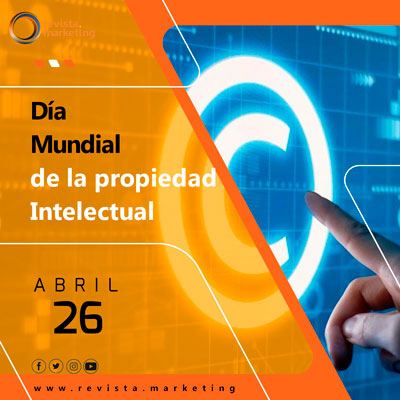 26 de abril Día Mundial de la Propiedad Intelectual