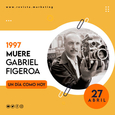 Un día como hoy pero 27 de abril 1997 Muere Gabriel Figueroa Mateos por Revista Marketing