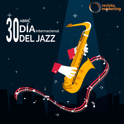  30 de abril Día Internacional del Jazz