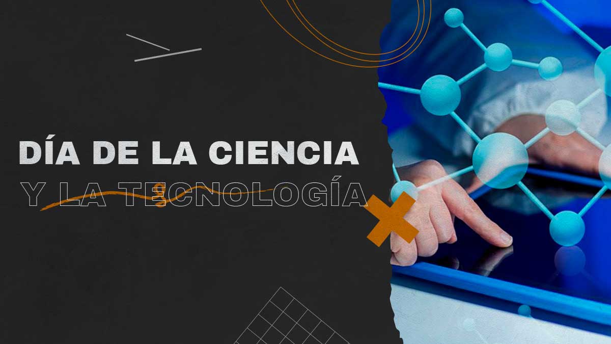 Día de la Ciencia y la Tecnologia 