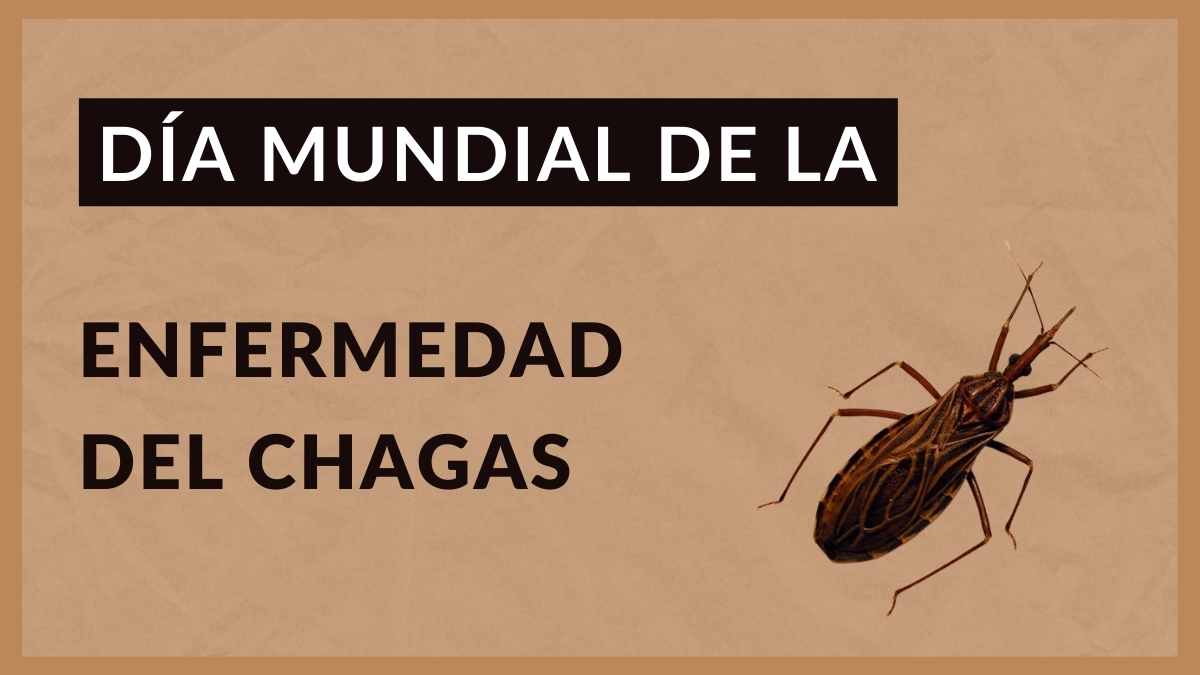 Día mundial de la enfermedad de chagas