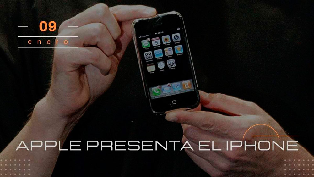 09 de enero 2007 Apple presenta el iPhone