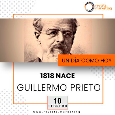 10 de febrero 1818 Nace Guillermo Prieto