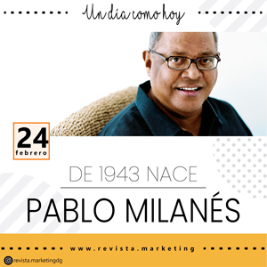 24 de febrero 1943 Nace Pablo Milanés
