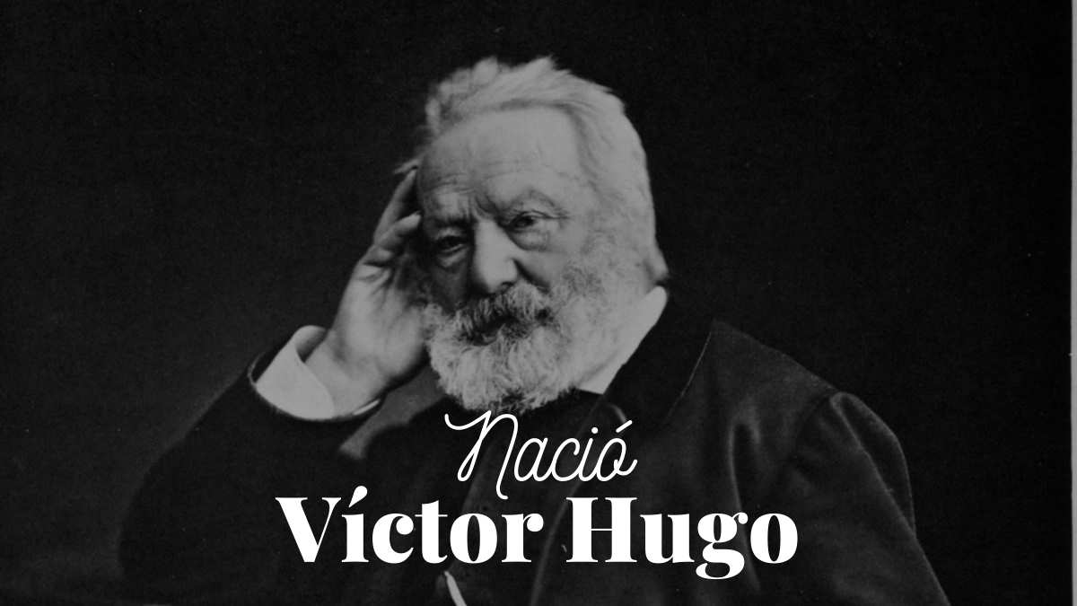 Nació Víctor Hugo