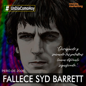 Un día como hoy 07 de julio 1946 Muere Syd Barrett