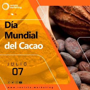 07 de julio Dia Mundial del Cacao Revista Marketing