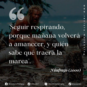Frase de Tom Hanks en el Naufrago 2000