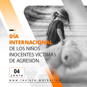04 Junio Día Internacional de los niños inocentes víctimas de agresión