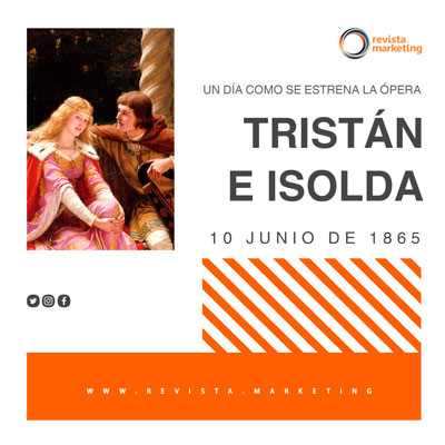 Un día como hoy 10 de junio 1865 Se estreno la opera de Tristan e Isolda 