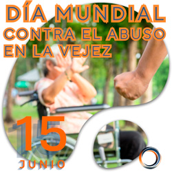 15 de junio Día Mundial de Toma de Conciencia del Abuso y Maltrato en la Vejez