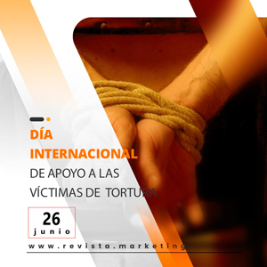 26 de Junio Día Internacional de apoyo a las víctimas de tortura