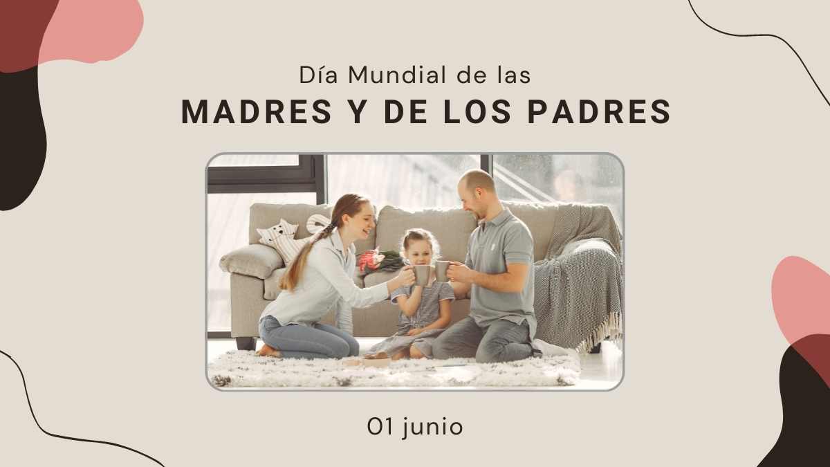 Día Mundial de las Madres y de los Padres