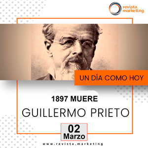 02 de marzo 1897 muere Guillermo Prieto