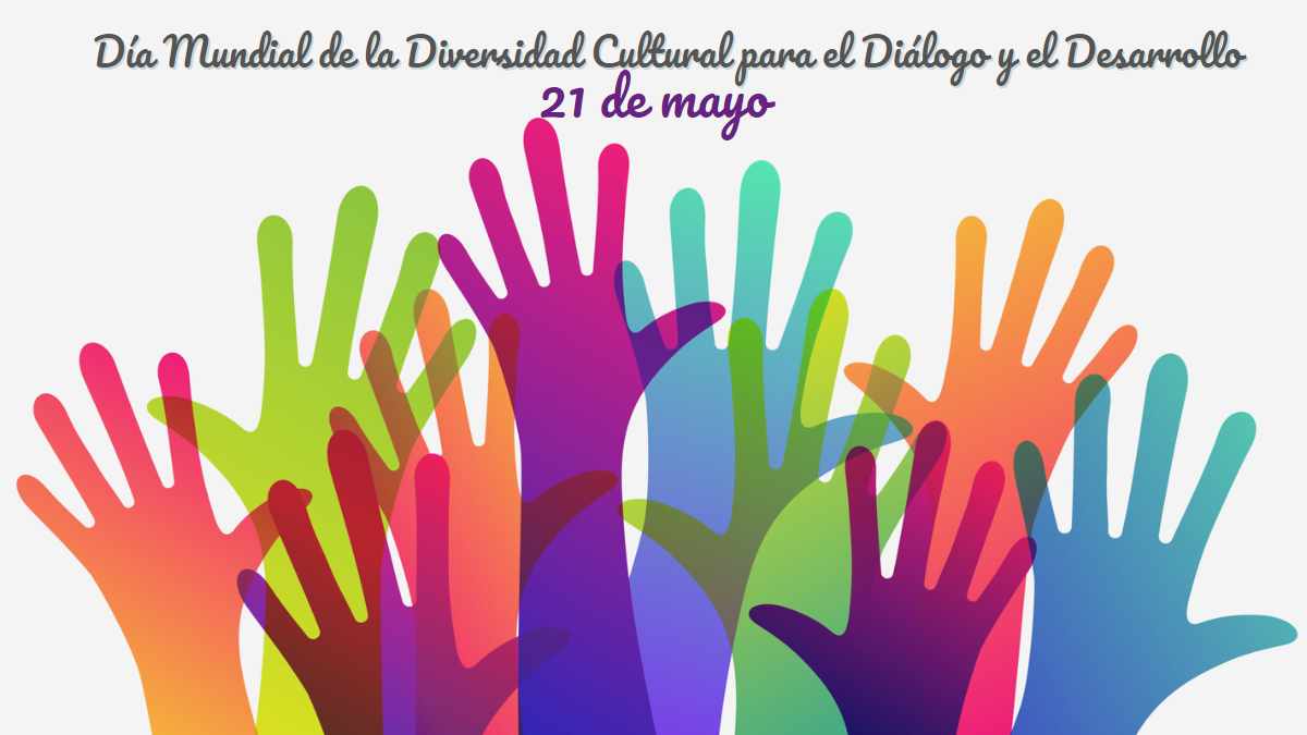  Día Mundial de la Diversidad Cultural para el Diálogo y el Desarrollo