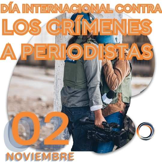 02 de noviembre Dia Internacional para poner fin a la impunidad de los crímenes contra periodistas