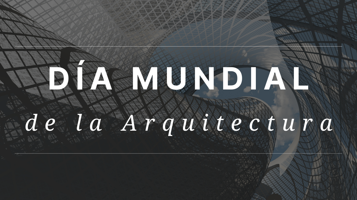 Día Mundial de la Arquitectura