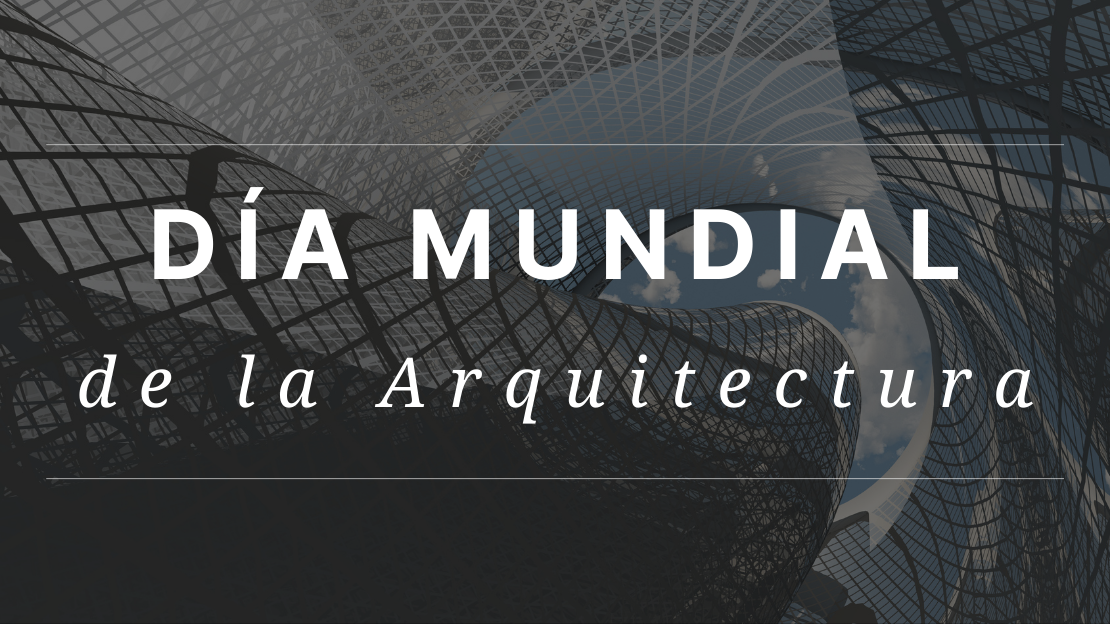 Día Mundial de la Arquitectura