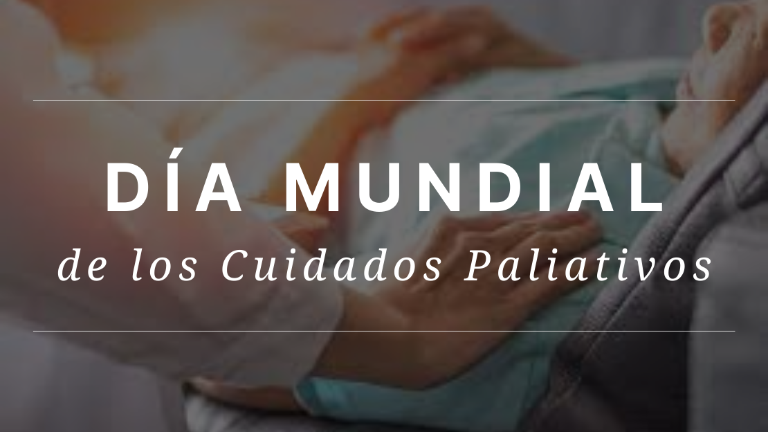 Día Mundial de los cuidados paliativos