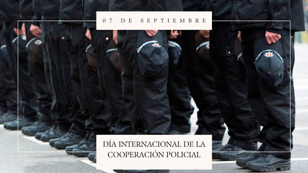 07 de septiembre D&iacute;a Internacional de la Cooperaci&oacute;n Policial