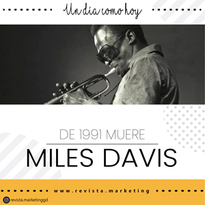 28 de septiembre 1991 Muere Miles Davis