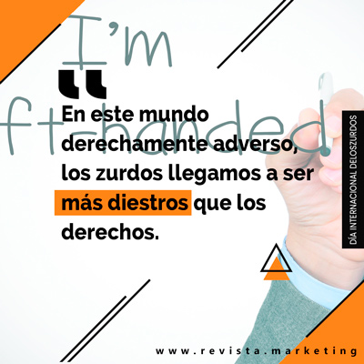 13 de agosto Dia Internacional de los Zurdos Frase en Revista Marketing