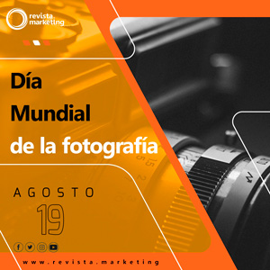 19 de agosto Día Mundial de la Fotografía