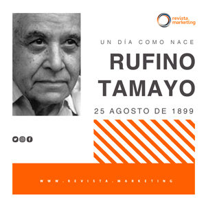 25 de agosto 1899 Nace Rufino Tamayo