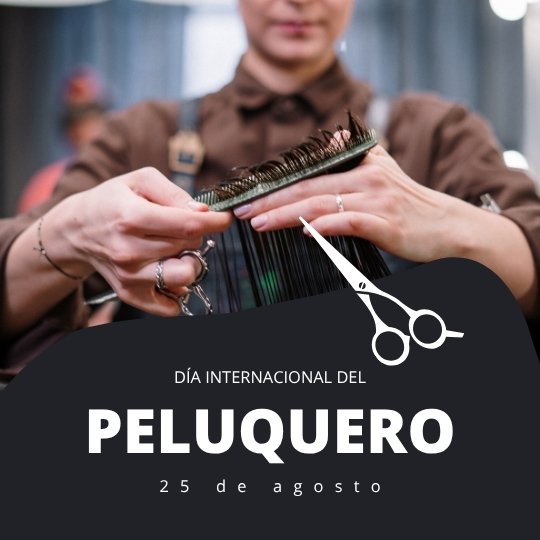 25 de agosto Día Internacional del Peluquero