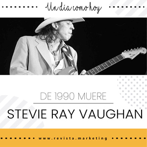 27 de agosto 1990 Un dia como hoy Muere Stevie Ray Vaughan Revista Marketing