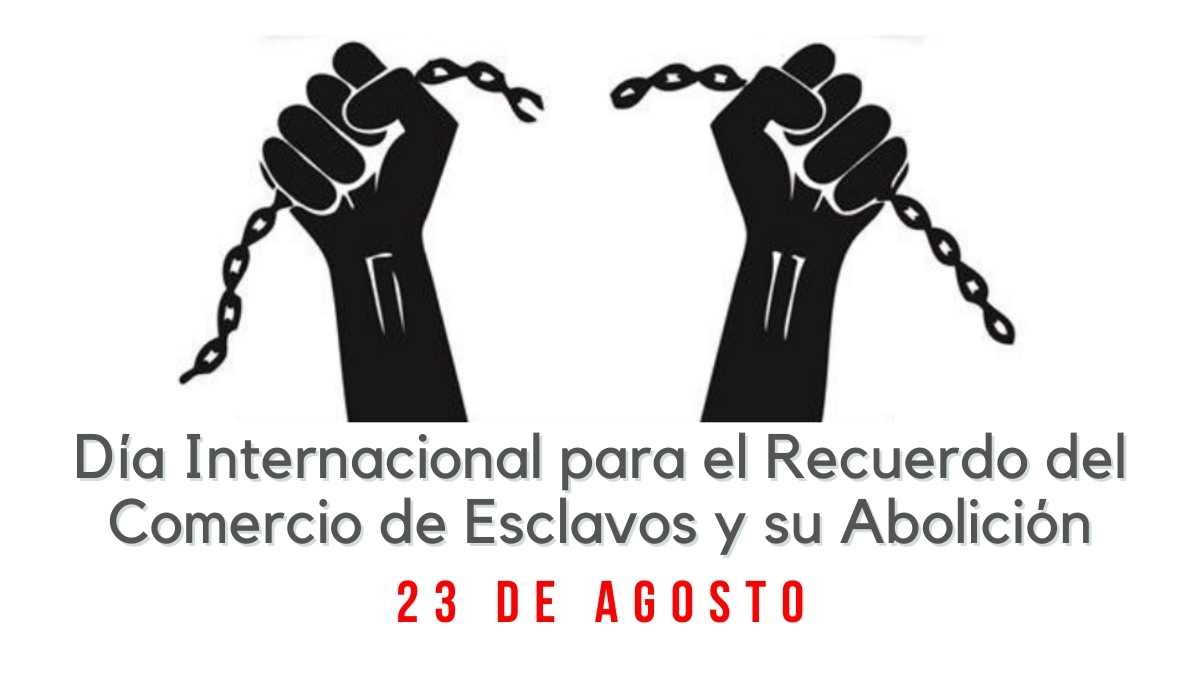 Día Internacional de la Abolición del Comercio de Esclavos