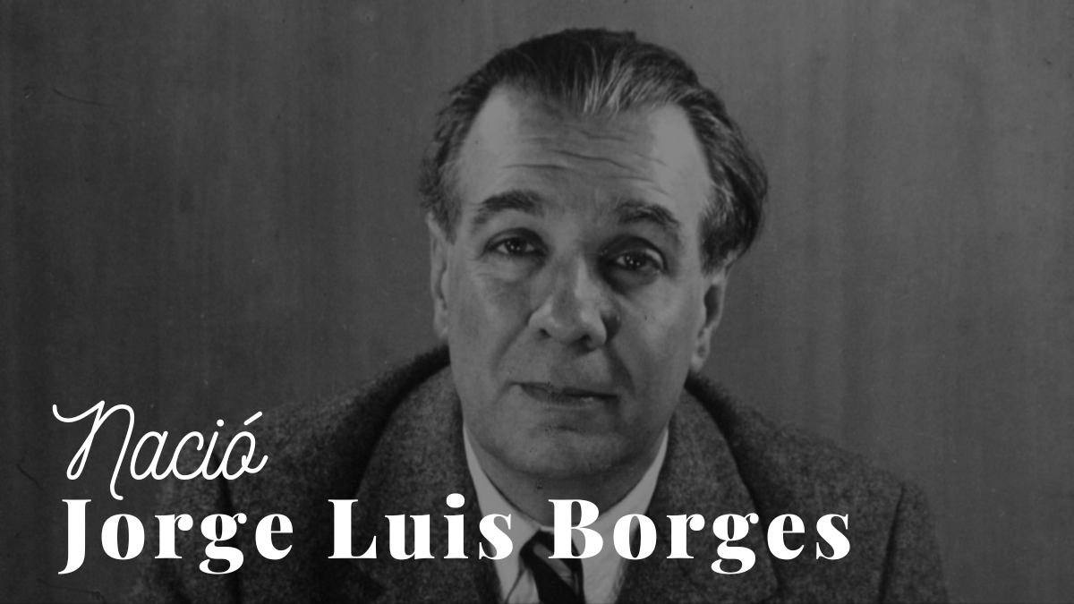 Nace Jorge Luis Borges