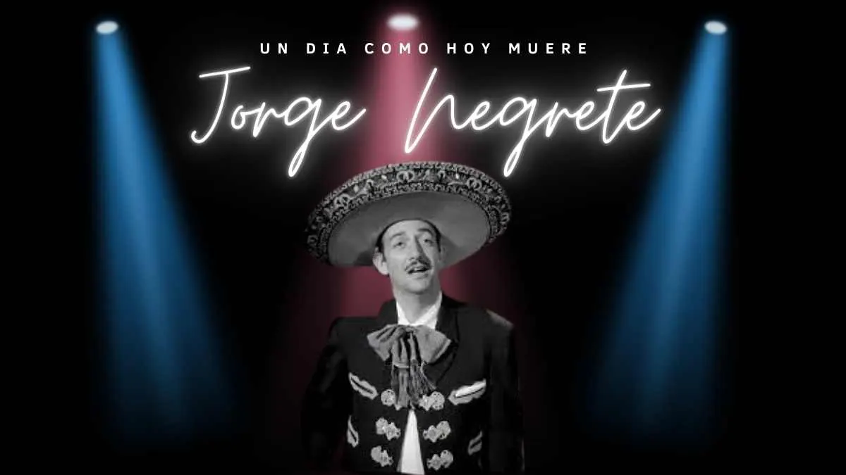 Un d&iacute;a como hoy Muere Jorge Negrete