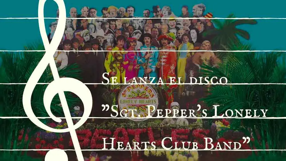26 de mayo 1967 Se lanza el disco Sgt. Pepper's Lonely Hearts Club Band