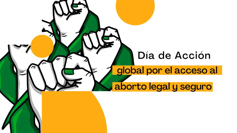 D&iacute;a de Acci&oacute;n Global para el acceso al Aborto Legal y Seguro 28 de septiembre