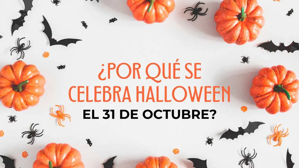 &iquest;Por qu&eacute; se celebra el Halloween el 31 de octubre?