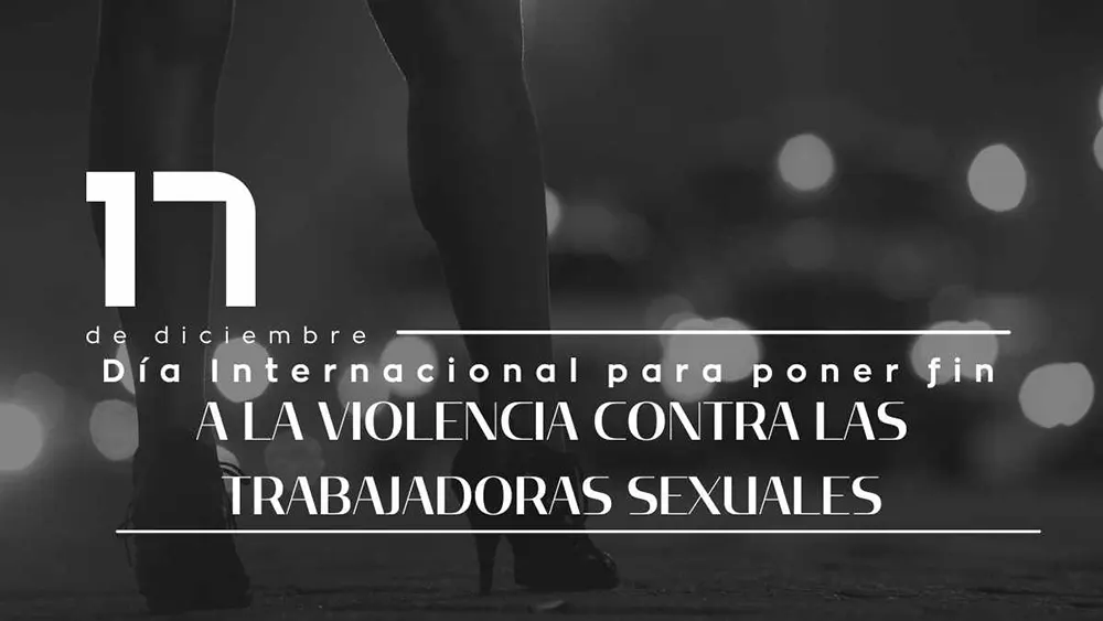 17 de diciembre D&iacute;a Internacional para poner fin a la violencia contra las trabajadoras sexuales