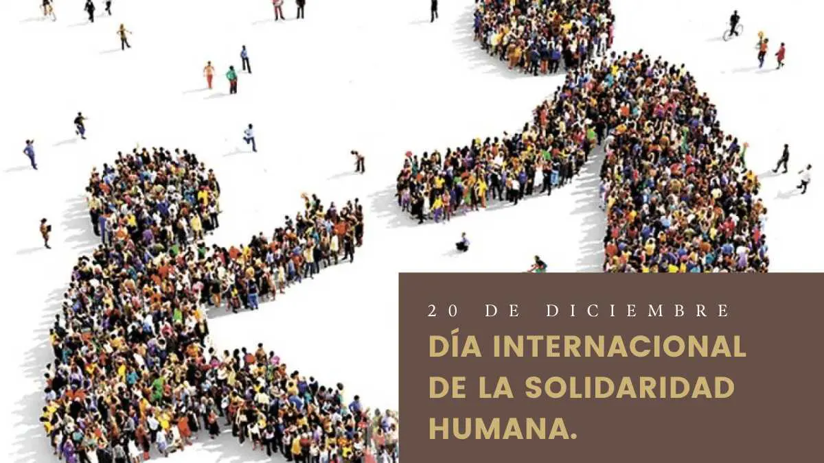 20 de diciembre D&iacute;a Internacional de la Solidaridad Humana