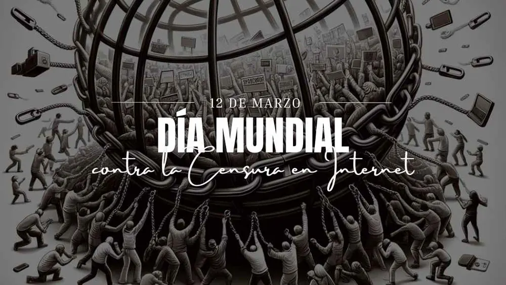 12 de marzo D&iacute;a Mundial contra la Censura en Internet