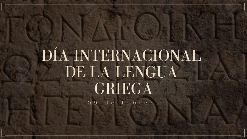 09 de febrero D&iacute;a Internacional de la Lengua Griega