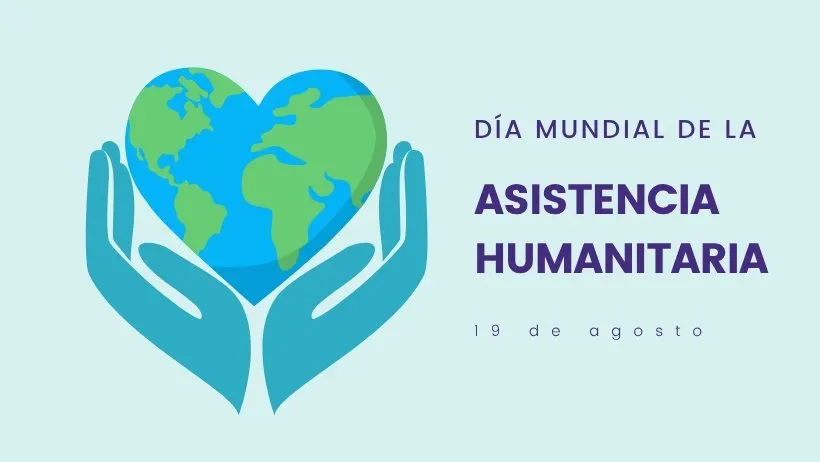 19 de agosto D&iacute;a Mundial de la Asistencia Humanitaria