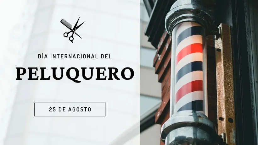 D&iacute;a Internacional del Peluquero 25 de agosto